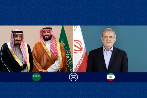 پیام پزشکیان به ملک سلمان و محمد بن سلمان