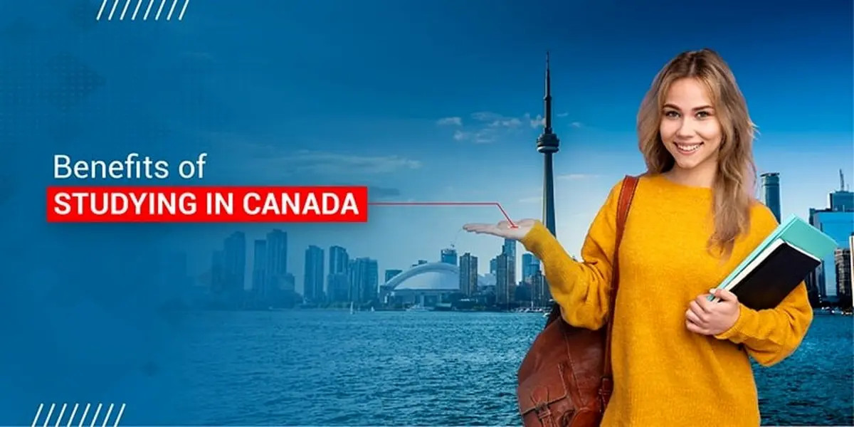 تحصیل در کانادا چه مزایایی دارد؟